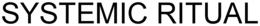 SYSTEMIC RITUAL trademark