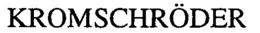 KROMSCHRÖDER trademark