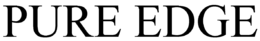 PURE EDGE trademark