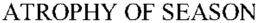 ATROPHY OF SEASON trademark