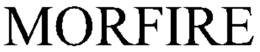 MORFIRE trademark