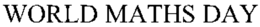 WORLD MATHS DAY trademark