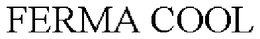 FERMA COOL trademark