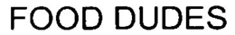 FOOD DUDES trademark