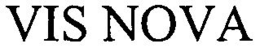 VIS NOVA trademark