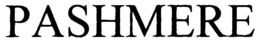 PASHMERE trademark