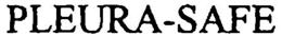 PLEURA-SAFE trademark