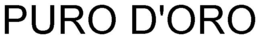 PURO D'ORO trademark