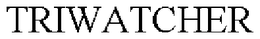 TRIWATCHER trademark