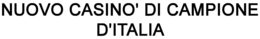 NUOVO CASINO' DI CAMPIONE D'ITALIA trademark