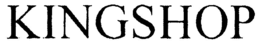 KINGSHOP trademark