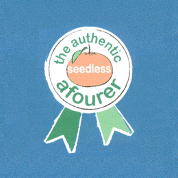 THE AUTHENTIC AFOURER SEEDLESS trademark