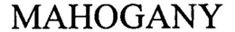 MAHOGANY trademark