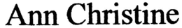 ANN CHRISTINE trademark