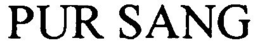 PUR SANG trademark