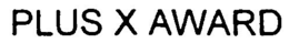 PLUS X AWARD trademark