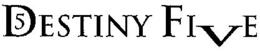 DESTINY FIVE trademark