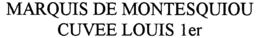 MARQUIS DE MONTESQUIOU CUVEE LOUIS 1ER trademark
