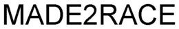 MADE2RACE trademark