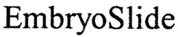 EMBRYOSLIDE trademark