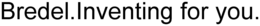 BREDEL.INVENTING FOR YOU. trademark