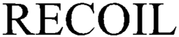 RECOIL trademark