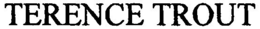 TERENCE TROUT trademark