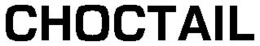 CHOCTAIL trademark