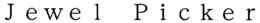 JEWEL PICKER trademark