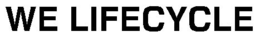WE LIFECYCLE trademark
