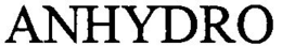 ANHYDRO trademark