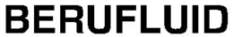 BERUFLUID trademark