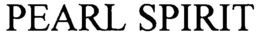 PEARL SPIRIT trademark