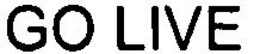 GO LIVE trademark