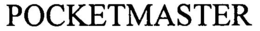 POCKETMASTER trademark