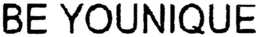 BE YOUNIQUE trademark