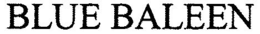 BLUE BALEEN trademark