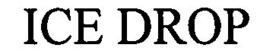 ICE DROP trademark