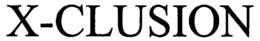 X-CLUSION trademark
