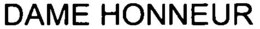 DAME HONNEUR trademark