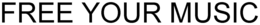 FREE YOUR MUSIC trademark