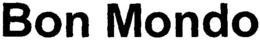 BON MONDO trademark