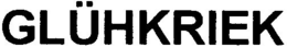 GLÜHKRIEK trademark