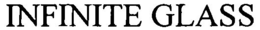 INFINITE GLASS trademark