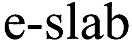 E-SLAB trademark