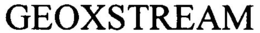 GEOXSTREAM trademark