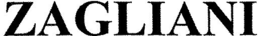 ZAGLIANI trademark