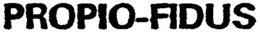 PROPIO-FIDUS trademark