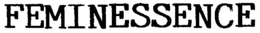 FEMINESSENCE trademark