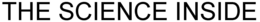 THE SCIENCE INSIDE trademark